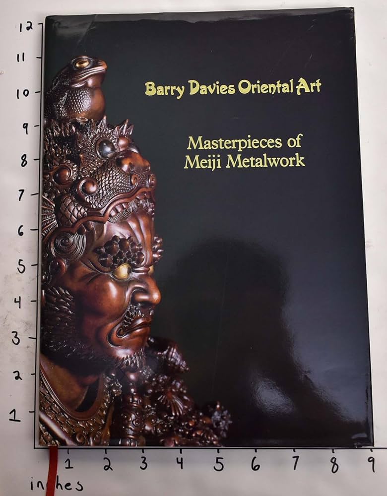 MASTERPIECES OF MEIJI METALWORK An Exhibition of Important